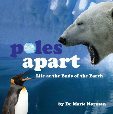 Poles Apart: life at the ends of the earth